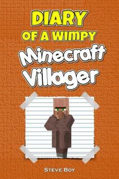 Paperback Diary of a Wimpy Minecraft Villager: (An Unofficial Minecraft Book) Book