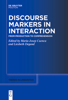 Paperback Discourse Markers in Interaction: From Production to Comprehension Book
