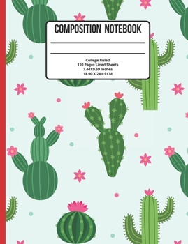 Composition Notebook College Ruled: Cactus 110 Pages