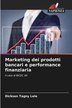 Paperback Marketing dei prodotti bancari e performance finanziaria [Italian] Book