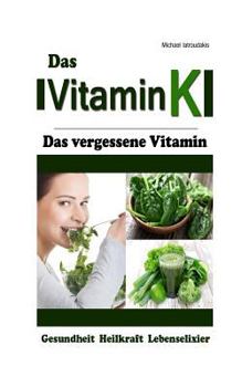 Paperback Vitamin K: Das vergessene Vitamin (Osteoporose, Arteriosklerose, Herz-Kreislauferkrankungen, Krebs / WISSEN KOMPAKT) [German] Book