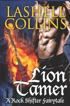 Lion Tamer - Book #2 of the Rock Shifter Fairytales