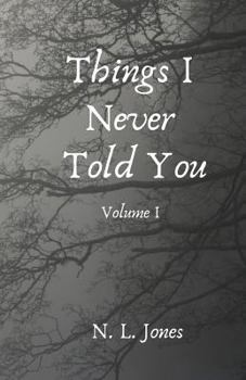 Paperback Things I Never Told You: Volume I Book