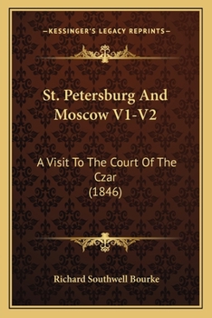 Paperback St. Petersburg And Moscow V1-V2: A Visit To The Court Of The Czar (1846) Book