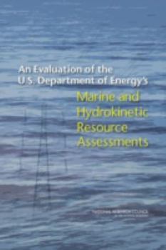 Paperback An Evaluation of the U.S. Department of Energy's Marine and Hydrokinetic Resource Assessments Book