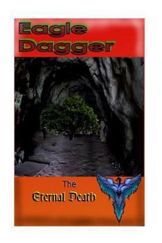 Paperback Eagle Dagger: Eternal Death Book