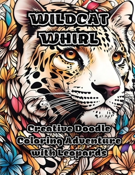 Paperback Wildcat Whirl: Creative Doodle Coloring Adventure with Leopards Book
