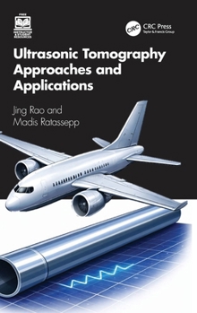 Hardcover Ultrasonic Tomography Approaches and Applications Book