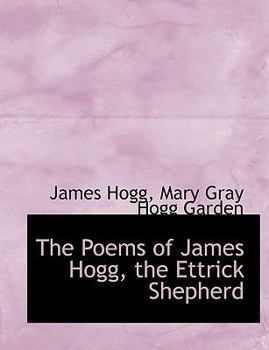 The Poems of James Hogg, the Ettrick Shepherd