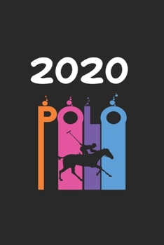 Daily Planner And Appointment Calendar 2020: Polo  Hobby And Sport Daily Planner And Appointment Calendar For 2020 With 366 White Pages