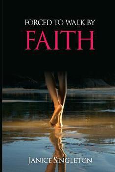 Paperback Forced To Walk By Faith Book