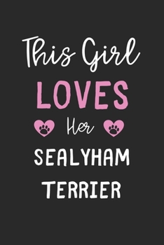 This Girl Loves Her Sealyham Terrier: Lined Journal, 120 Pages, 6 x 9, Funny Sealyham Terrier Gift Idea, Black Matte Finish (This Girl Loves Her Sealyham Terrier Journal)