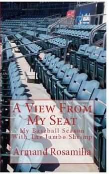 Paperback A View From My Seat: My Baseball Season With The Jumbo Shrimp Book