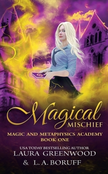 Magical Mischief - Book #1 of the Magic and Metaphysics Academy