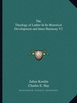 Paperback The Theology of Luther In Its Historical Development and Inner Harmony V2 Book
