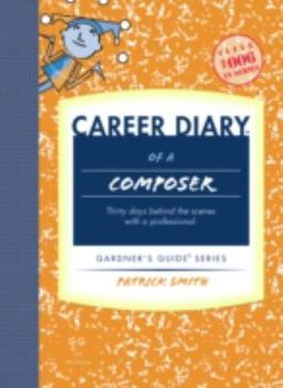 Paperback Career Diary of a Composer: Thirty Days Behind the Scenes with a Professional Book