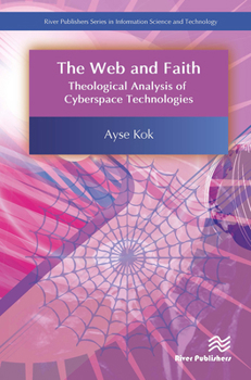 Paperback The Web and Faith: Theological Analysis of Cyberspace Technologies Book