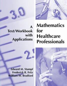 Paperback Mathematics for Healthcare Professionals: A Text/Workbook with Applications Book
