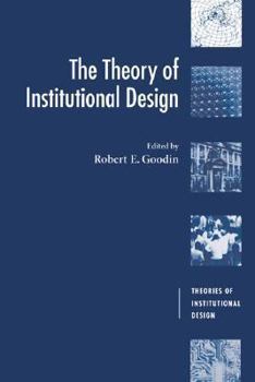 The Theory of Institutional Design (Theories of Institutional Design) - Book  of the ries of Institutional Design