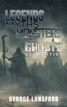 Paperback Legends, Myths, Monsters and Ghosts: USA Edition Book