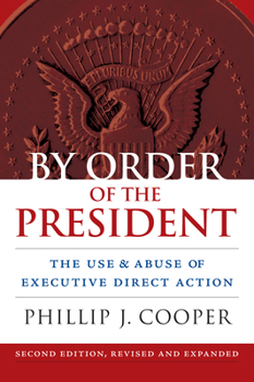Paperback By Order of the President: The Use and Abuse of Executive Direct Action Book