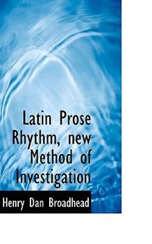 Paperback Latin Prose Rhythm, New Method of Investigation Book