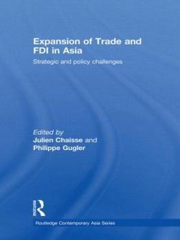 Hardcover Expansion of Trade and FDI in Asia: Strategic and Policy Challenges Book