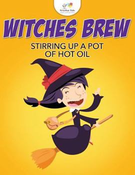 Paperback Witches Brew Stirring Up a Pot of Hot Oil Book