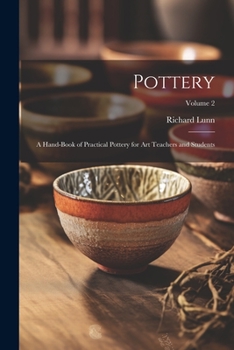 Paperback Pottery; a Hand-book of Practical Pottery for art Teachers and Students; Volume 2 Book