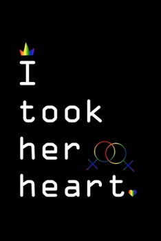 Paperback I Took Her Heart: Rainbow Gay Pride Couple Lined Notebook Journal Diary 6x9 Book