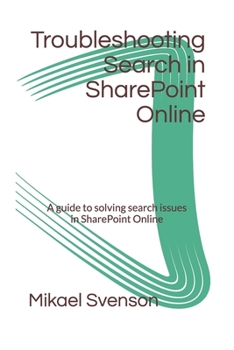 Paperback Troubleshooting Search in SharePoint Online: A guide to solving search issues in SharePoint Online Book