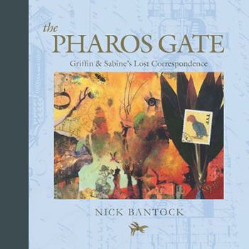 Hardcover The Pharos Gate: Griffin & Sabine's Lost Correspondence (Griffin and Sabine Series, Chronicles of Griffin and Sabine) Book