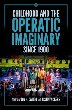 Hardcover Childhood and the Operatic Imaginary Since 1900 Book