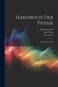 Paperback Handbuch Der Physik: Bd. Akustik. 1909 [German] Book