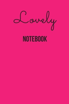 Lovely Notebook: Lovely Notebook, Journal, Diary, Gift.