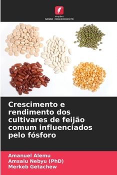 Paperback Crescimento e rendimento dos cultivares de feijão comum influenciados pelo fósforo [Portuguese] Book