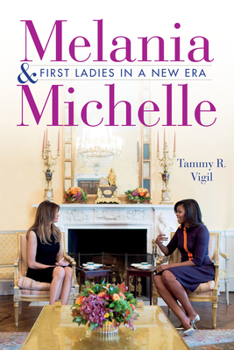 Hardcover Melania and Michelle: First Ladies in a New Era Book