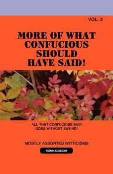 Paperback More of What Confucious Should Have Said! Book