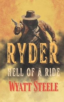 Paperback Ryder - Hell of A Ride: A Classic Western Novel Book