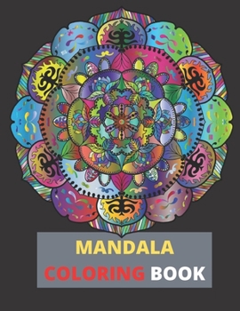 Mandala Coloring Book: World's Most Beautiful Mandalas for Stress Relief and Relaxation