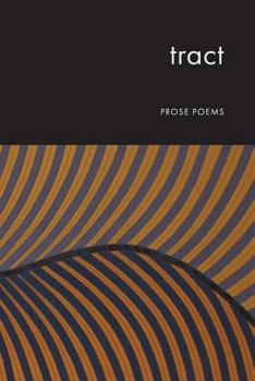 Paperback Tract: Prose poems Book