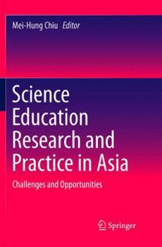 Paperback Science Education Research and Practice in Asia: Challenges and Opportunities Book