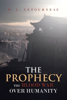 Paperback The Prophecy: The Blood War Over Humanity Book