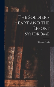 Hardcover The Soldier's Heart and the Effort Syndrome Book