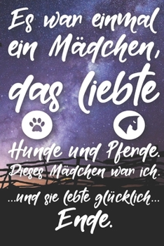 Es war einmal ein Mädchen, das liebte Hunde und Pferde. Dieses Mädchen war ich. Und sie lebte glücklich. Ende: Jahres-Kalender für das Jahr 2020 ... für Pferde Reiter Organizer (German Edition)