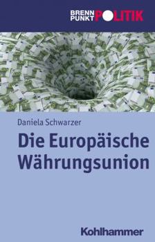 Paperback Die Europaische Wahrungsunion: Geschichte, Krise Und Reform [German] Book