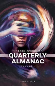 Paperback The Book Smugglers' Quarterly Almanac: June 2016 Book