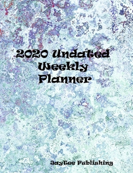 2020 Undated Weekly Planner: The planner to get you organized for the busy life you lead.