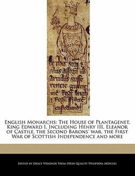 Paperback English Monarchs: The House of Plantagenet, King Edward I, Including Henry III, Eleanor of Castile, the Second Barons' War, the First Wa Book