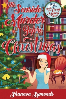 Paperback The Seaside Murder Before Christmas: Book 6 By the Sea Cozy Mystery Series Book